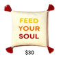 Feed Your Soul Decorative Pillow